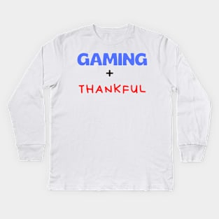 I paused my game to be thankful Kids Long Sleeve T-Shirt